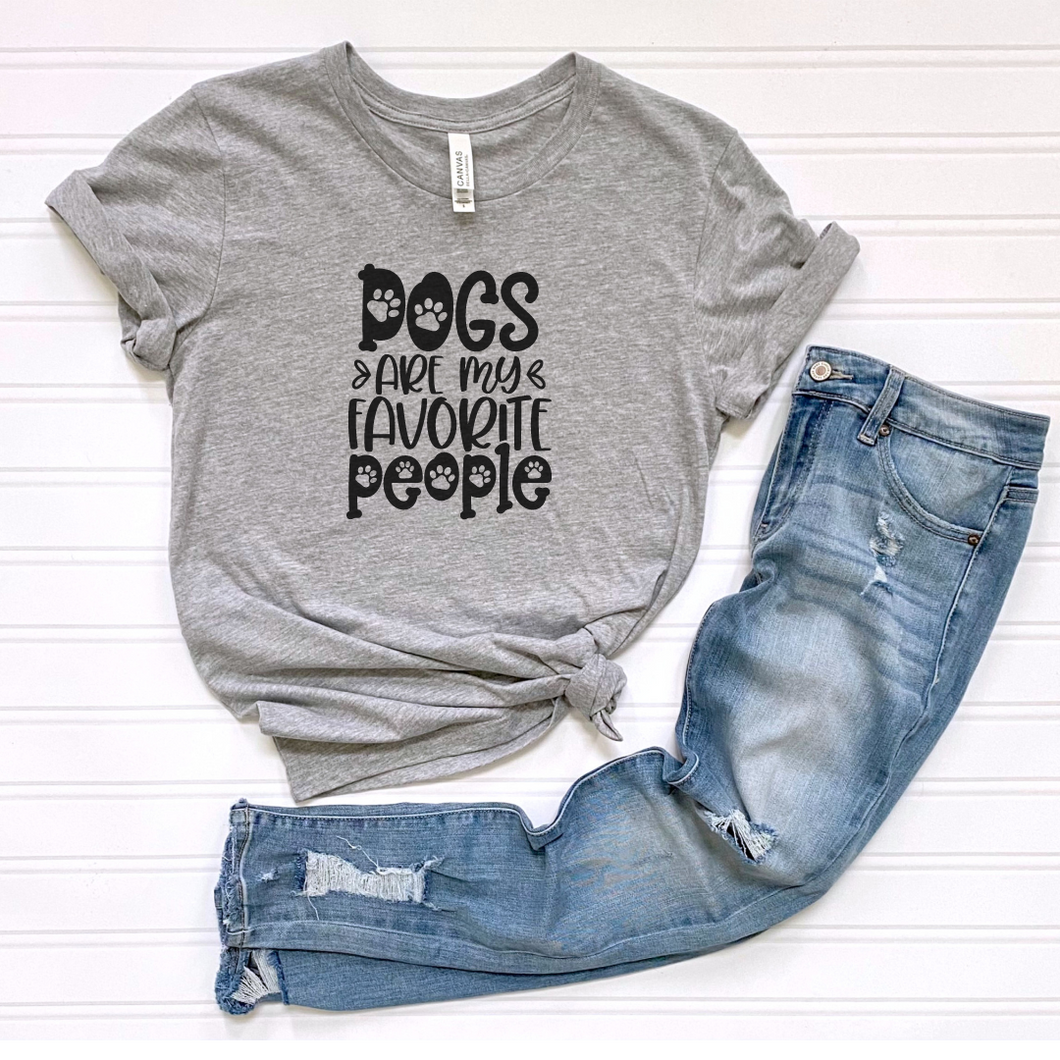 Dog Lover T-Shirt Dogs Are My Favorite People Funny Pet Owner Apparel Gift For New Dog Mom Fashion For Fur Mama Foster Dog Mom Tee Idea