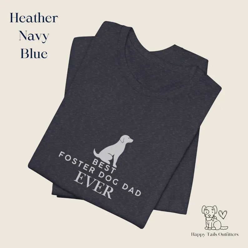 Best Foster Dog Dad Ever T Shirt