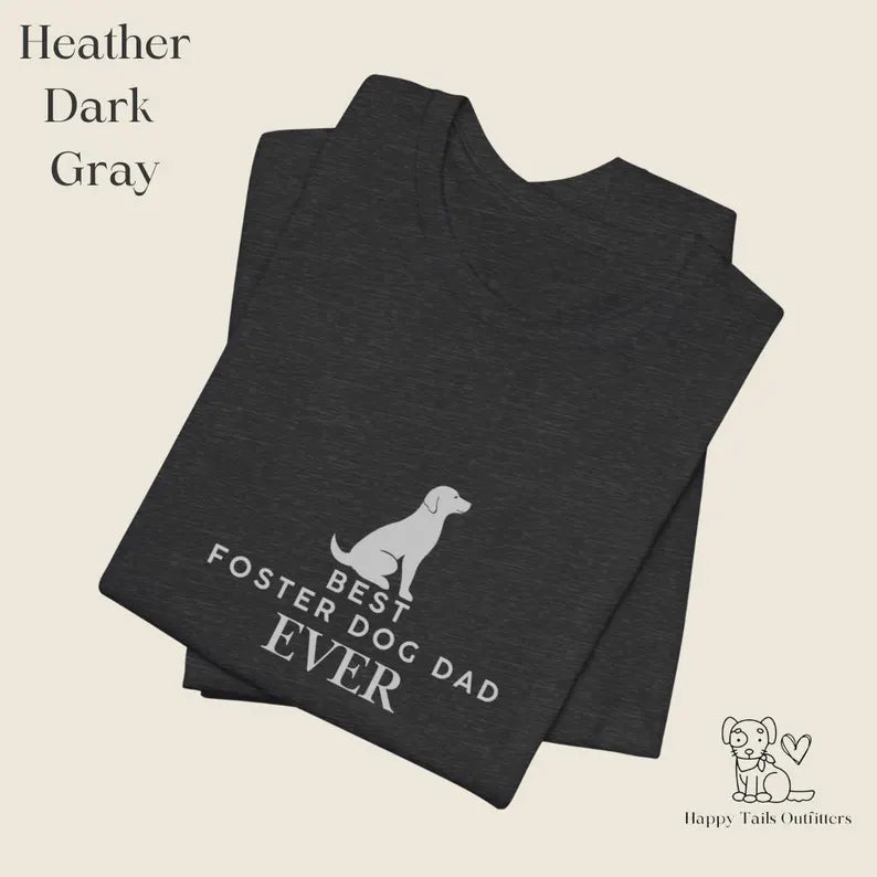 Best Foster Dog Dad Ever T Shirt