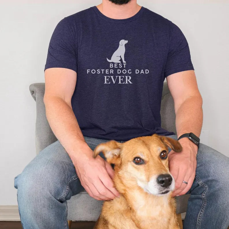 Best Foster Dog Dad Ever T Shirt Foster Dog Dad Gift Rescue Dog Dad Apparel Adopt Dont Shop Foster Parent Tee Dog Park Outfit Adoption Event